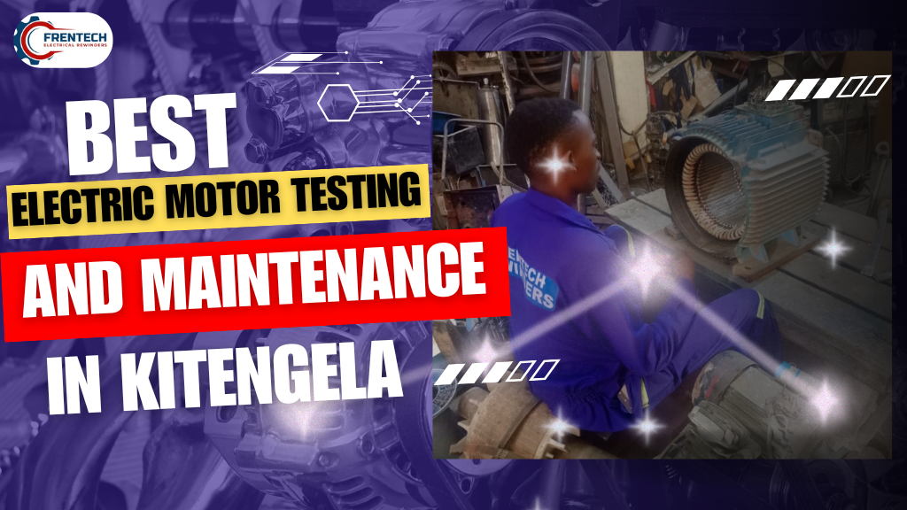 Best Electric Motor Testing and Maintenance in Kitengela